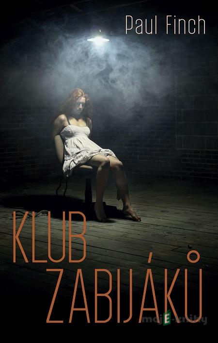 Klub zabijáků - Paul Finch Klub zabijáků - Paul Finch