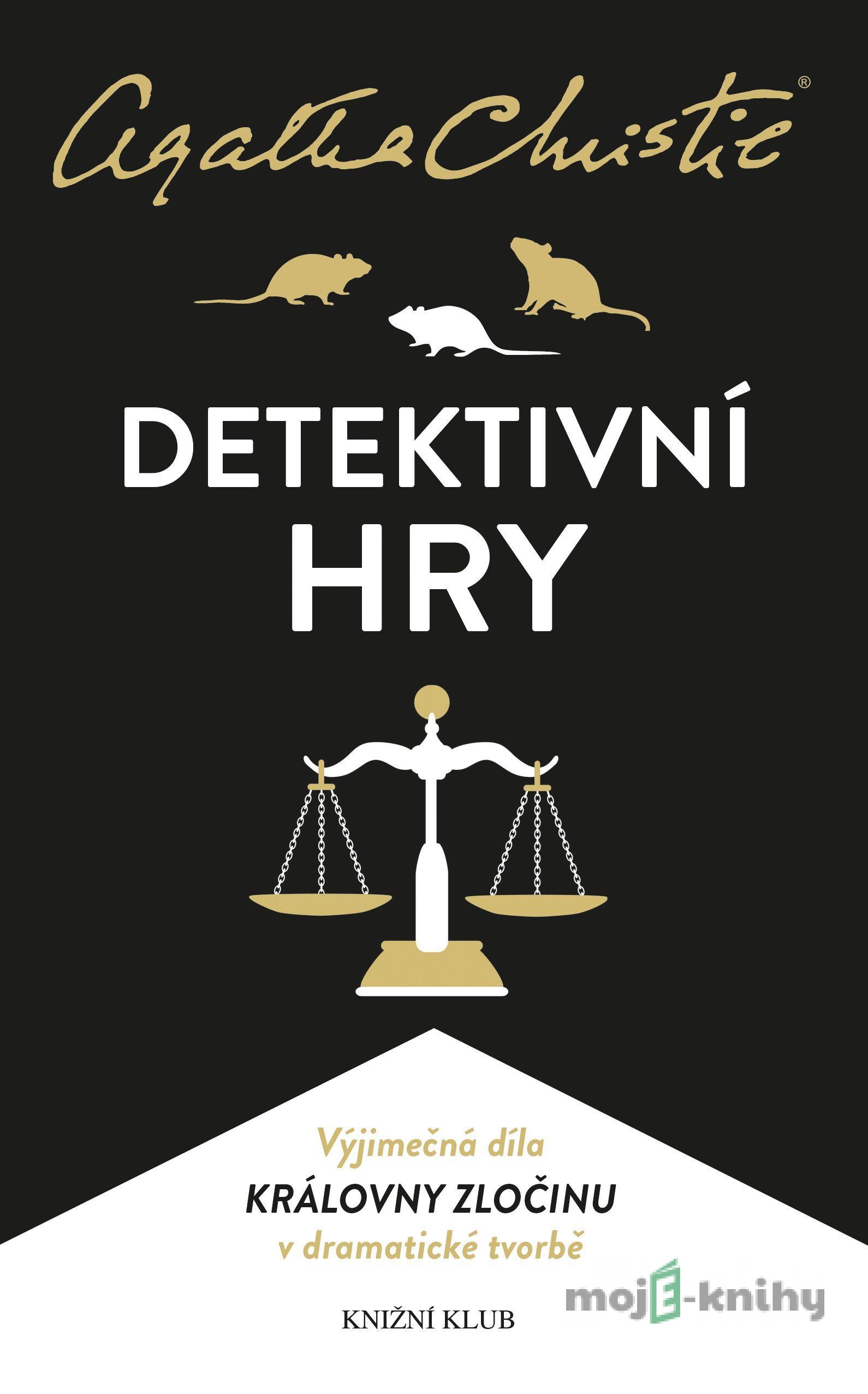 Detektivní hry (Past na myši, Pavučina, Svědkyně obžaloby) - Agatha Christie Detektivní hry (Past na myši, Pavučina, Svědkyně obžaloby) - Agatha Christie