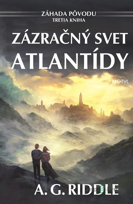 Zázračný svet Atlantídy - A.G. Riddle Zázračný svet Atlantídy - A.G. Riddle
