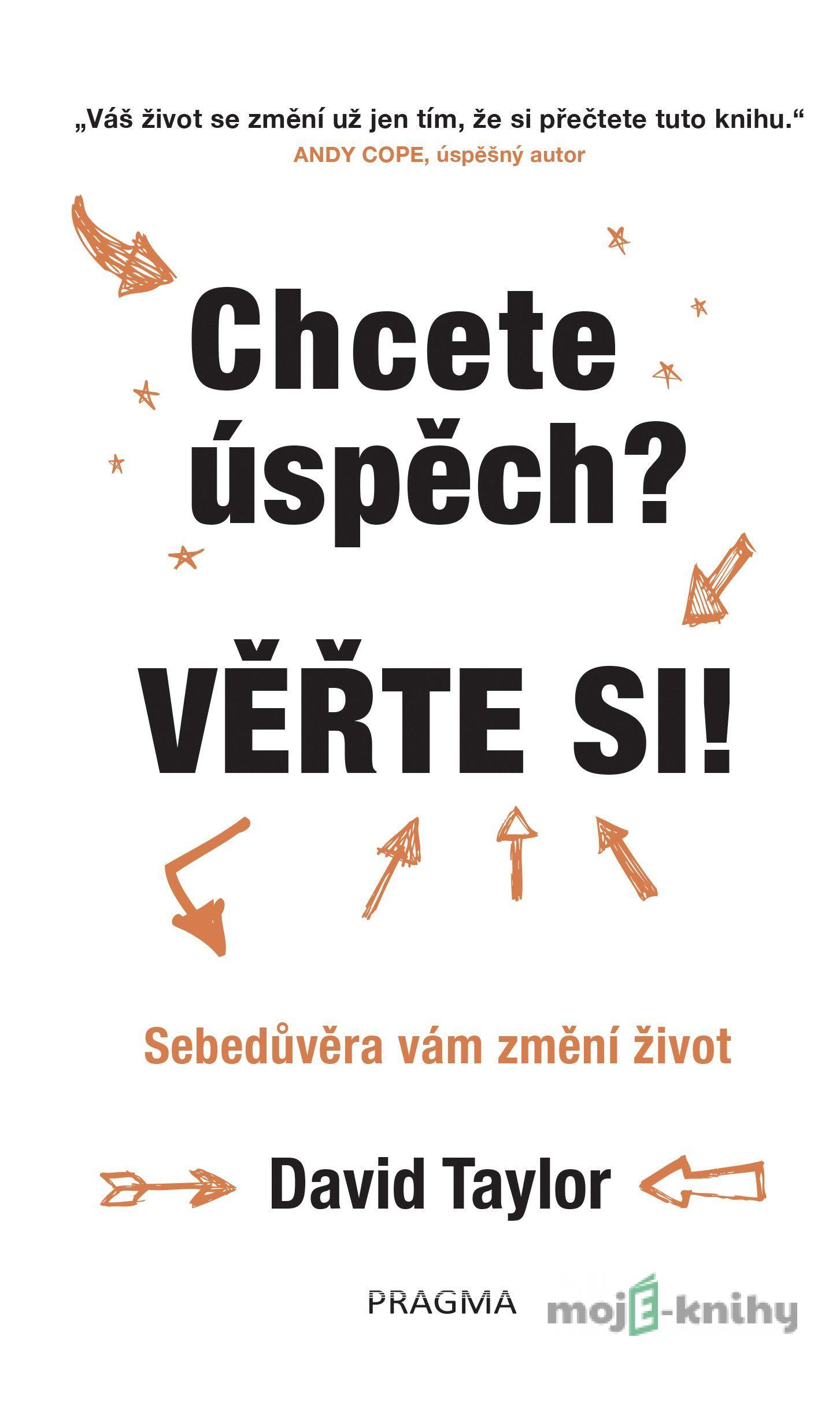 Chcete úspěch? Věřte si! - David Taylor Chcete úspěch? Věřte si! - David Taylor