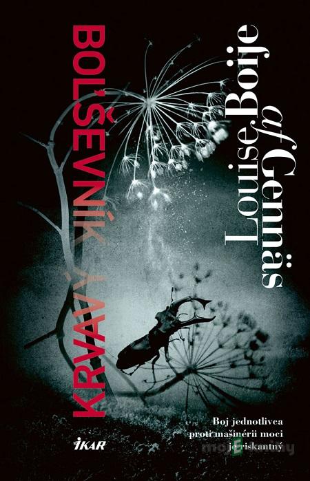 Krvavý boľševník - Louise Gennäs af Boije Krvavý boľševník - Louise Gennäs af Boije