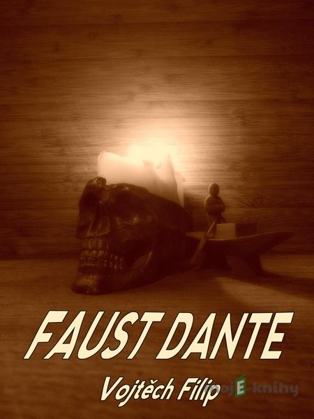 Faust Dante - Vojtěch Filip Faust Dante - Vojtěch Filip
