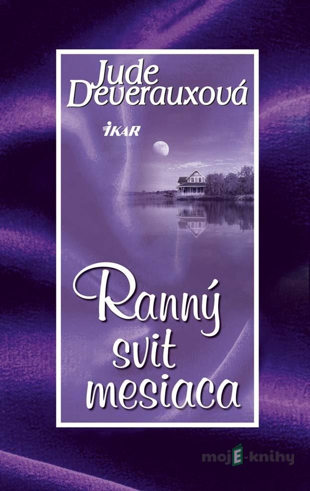 Ranný svit mesiaca - Jude Deveraux Ranný svit mesiaca - Jude Deveraux