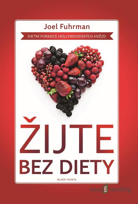 Žijte bez diety - Joel Fuhrman Žijte bez diety - Joel Fuhrman