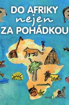 Do Afriky nejen za pohádkou - Petra Lazáková