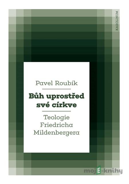 Bůh uprostřed své církve - Pavel Roubík Bůh uprostřed své církve - Pavel Roubík