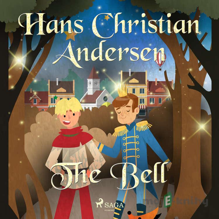 The Bell (EN) - Hans Christian Andersen The Bell (EN) - Hans Christian Andersen