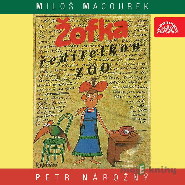 Žofka ředitelkou zoo - Miloš Macourek Žofka ředitelkou zoo - Miloš Macourek
