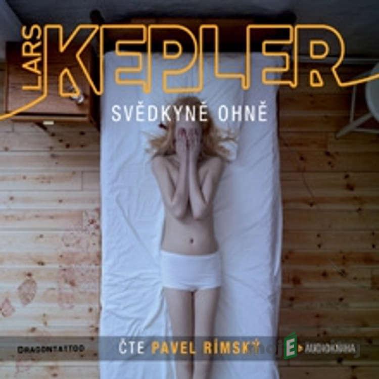 Svědkyně ohně - Lars Kepler Svědkyně ohně - Lars Kepler