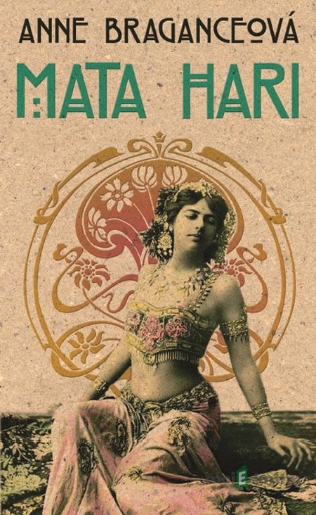 Mata Hari - Anne Braganceová Mata Hari - Anne Braganceová