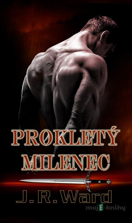 Prokletý milenec - Bratrstvo černé dýky 13 - J.R. Ward Prokletý milenec - Bratrstvo černé dýky 13 - J.R. Ward