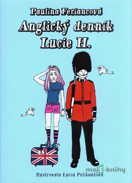 Anglický denník Lucie H. - Paulína Feriancová Anglický denník Lucie H. - Paulína Feriancová