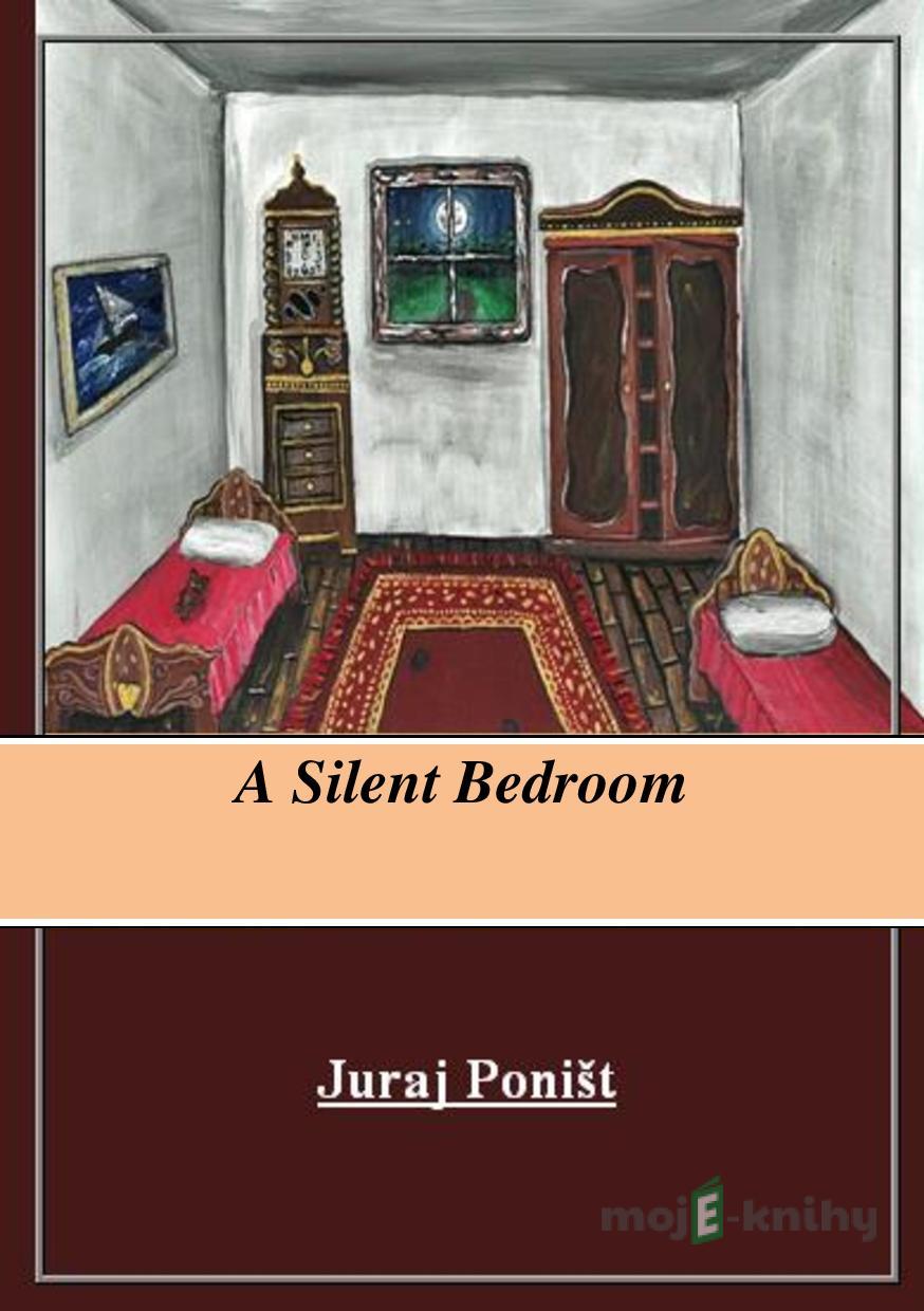 A Silent Bedroom - Juraj Poništ A Silent Bedroom - Juraj Poništ
