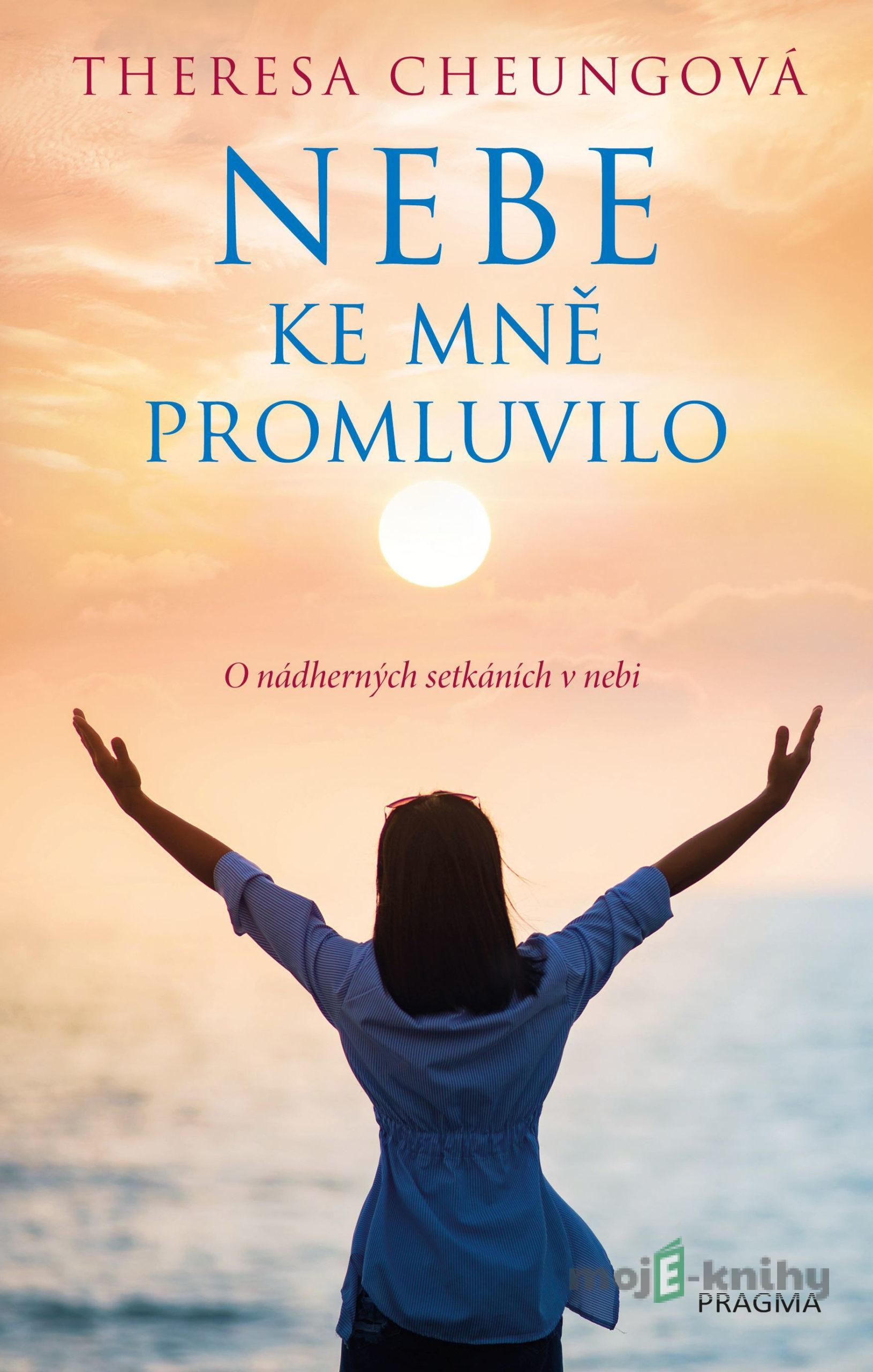 Nebe ke mně promluvilo - Theresa Cheungová Nebe ke mně promluvilo - Theresa Cheungová