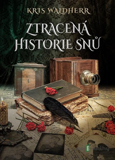 Ztracená historie snů - Kris Waldherr Ztracená historie snů - Kris Waldherr