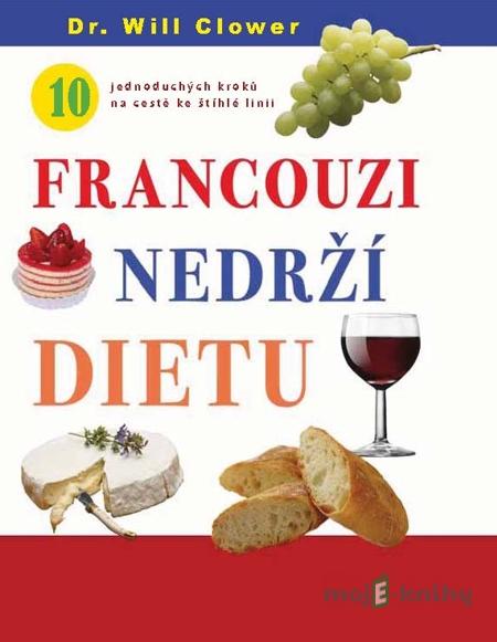 Francouzi nedrží dietu - Dr. Will Clover Francouzi nedrží dietu - Dr. Will Clover