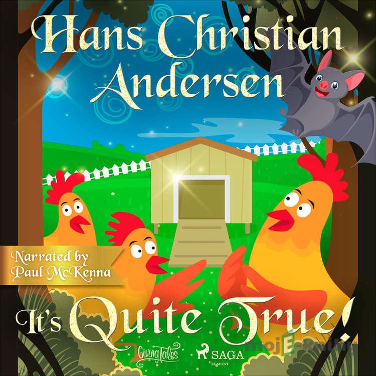 It’s Quite True (EN) - Hans Christian Andersen It’s Quite True (EN) - Hans Christian Andersen