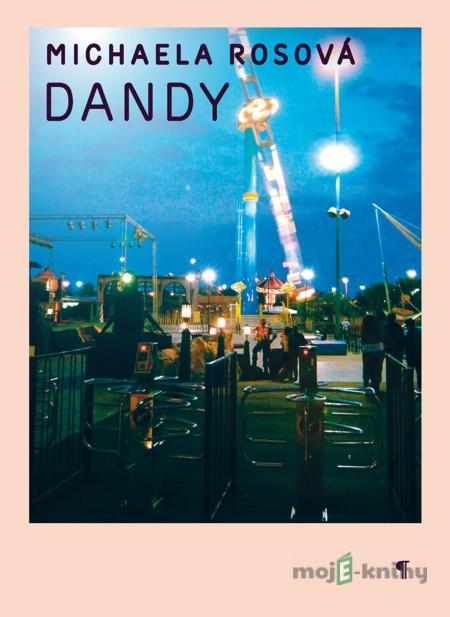 Dandy - Michela Rosová Dandy - Michela Rosová