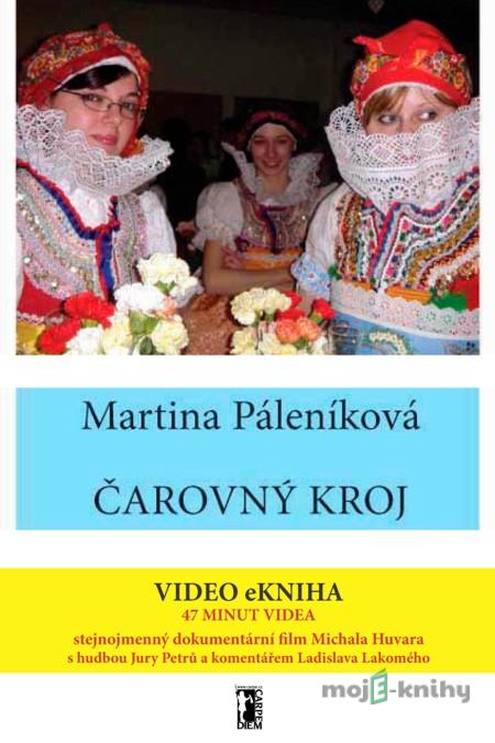 Čarovný kroj (multimediálny bonus) - Martina Páleníková Čarovný kroj (multimediálny bonus) - Martina Páleníková