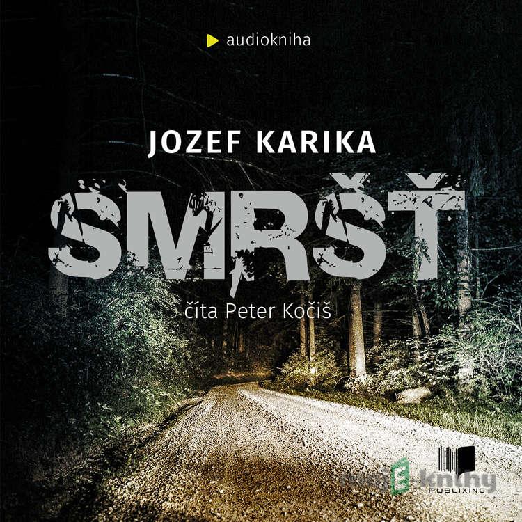 Smršť - Jozef Karika Smršť - Jozef Karika