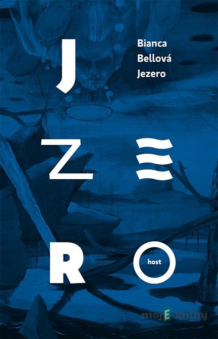 Jezero - Bianca Bellová Jezero - Bianca Bellová