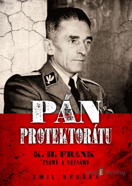 Pán protektorátu - Emil Hruška Pán protektorátu - Emil Hruška
