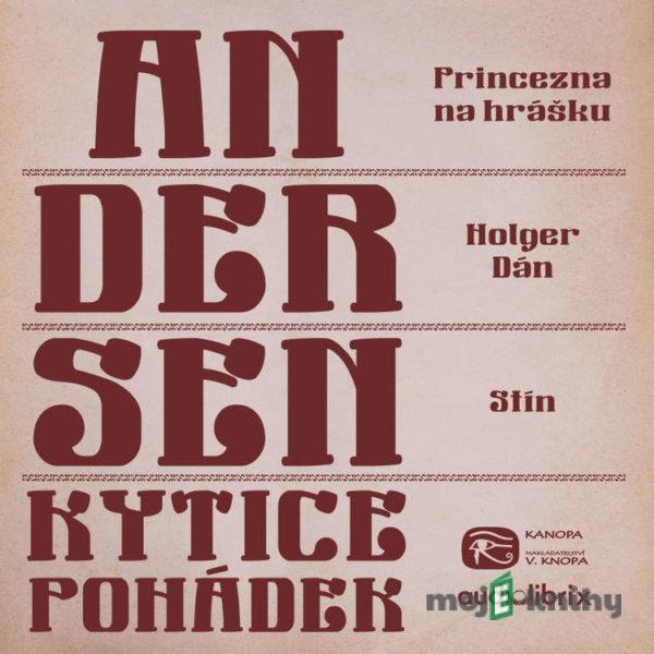 Kytice pohádek H. C. Andersena 12 - Hans Christian Andersen