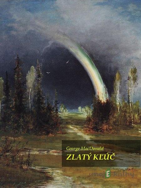 Zlatý kľúč - George MacDonald Zlatý kľúč - George MacDonald