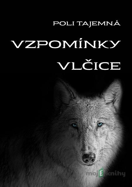 Vzpomínky vlčice - Poli Tajemná Vzpomínky vlčice - Poli Tajemná
