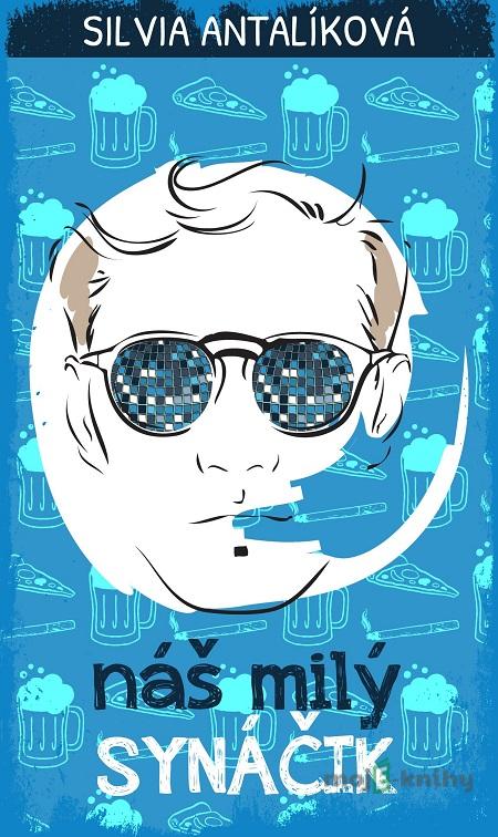 Náš milý synáčik - Silvia Antalíková Náš milý synáčik - Silvia Antalíková