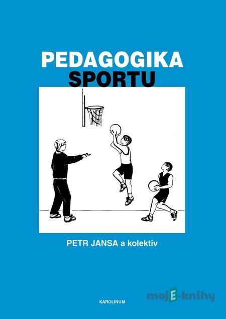 Pedagogika sportu - Petr Jansa Pedagogika sportu - Petr Jansa