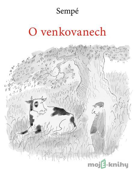 O venkovanech - Jean-Jacques Sempé O venkovanech - Jean-Jacques Sempé