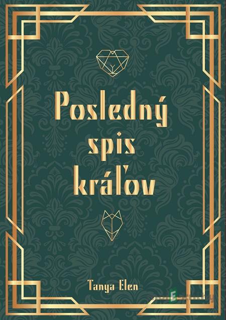 Posledný spis kráľov - Tanya Elen Posledný spis kráľov - Tanya Elen