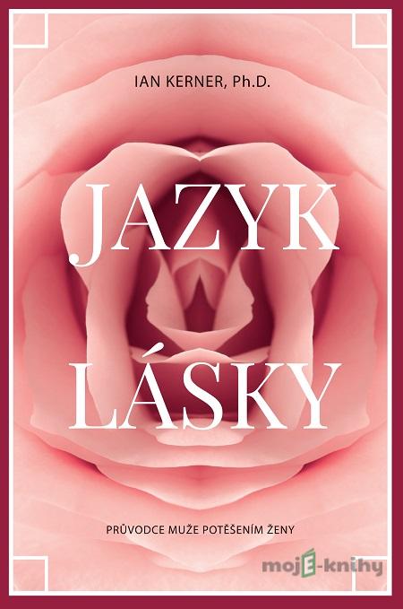 Jazyk lásky - Ian Kerner Jazyk lásky - Ian Kerner