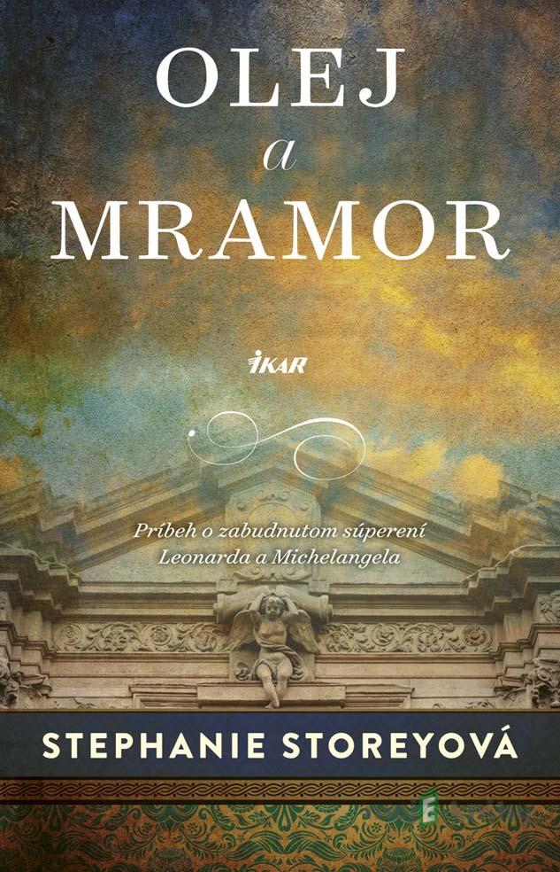 Olej a mramor - Stephanie Storeyová Olej a mramor - Stephanie Storeyová