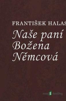 Naše paní Božena Němcová - František Halas