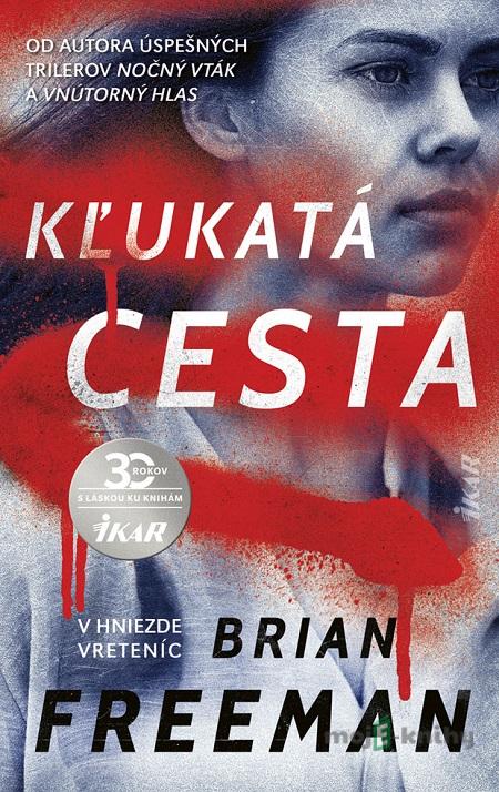 Kľukatá cesta - Brian Freeman Kľukatá cesta - Brian Freeman