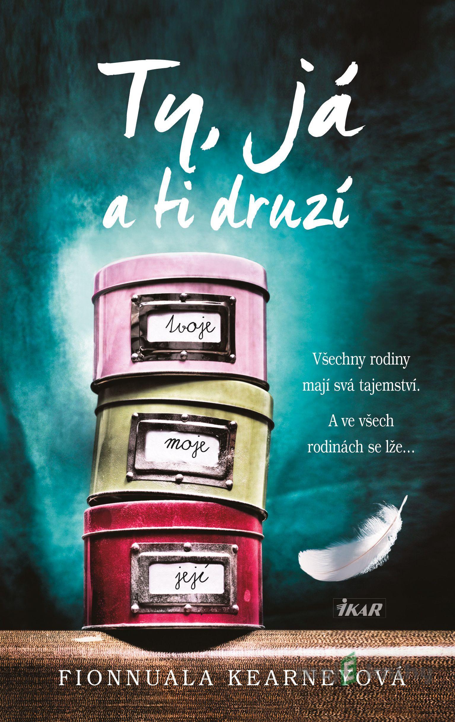 Ty, já a ti druzí - Fionnuala Kearney Ty, já a ti druzí - Fionnuala Kearney