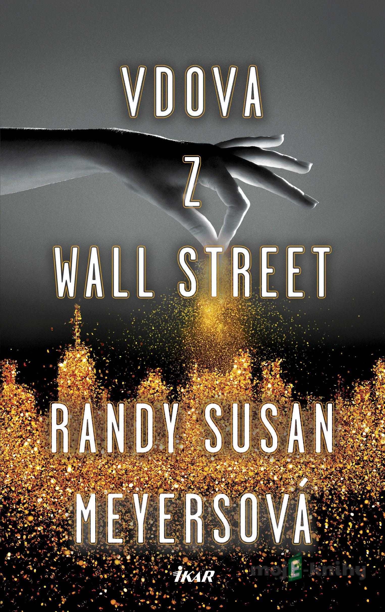 Vdova z Wall Street - Randy Susan Meyers Vdova z Wall Street - Randy Susan Meyers