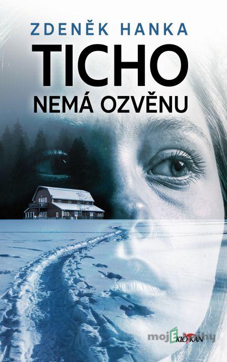 Ticho nemá ozvěnu - Zdeněk Hanka Ticho nemá ozvěnu - Zdeněk Hanka