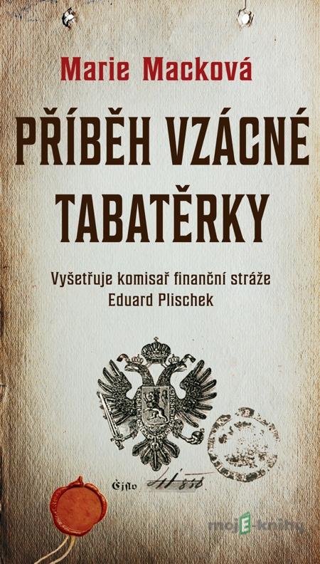 Příběh vzácné tabatěrky - Marie Macková Příběh vzácné tabatěrky - Marie Macková
