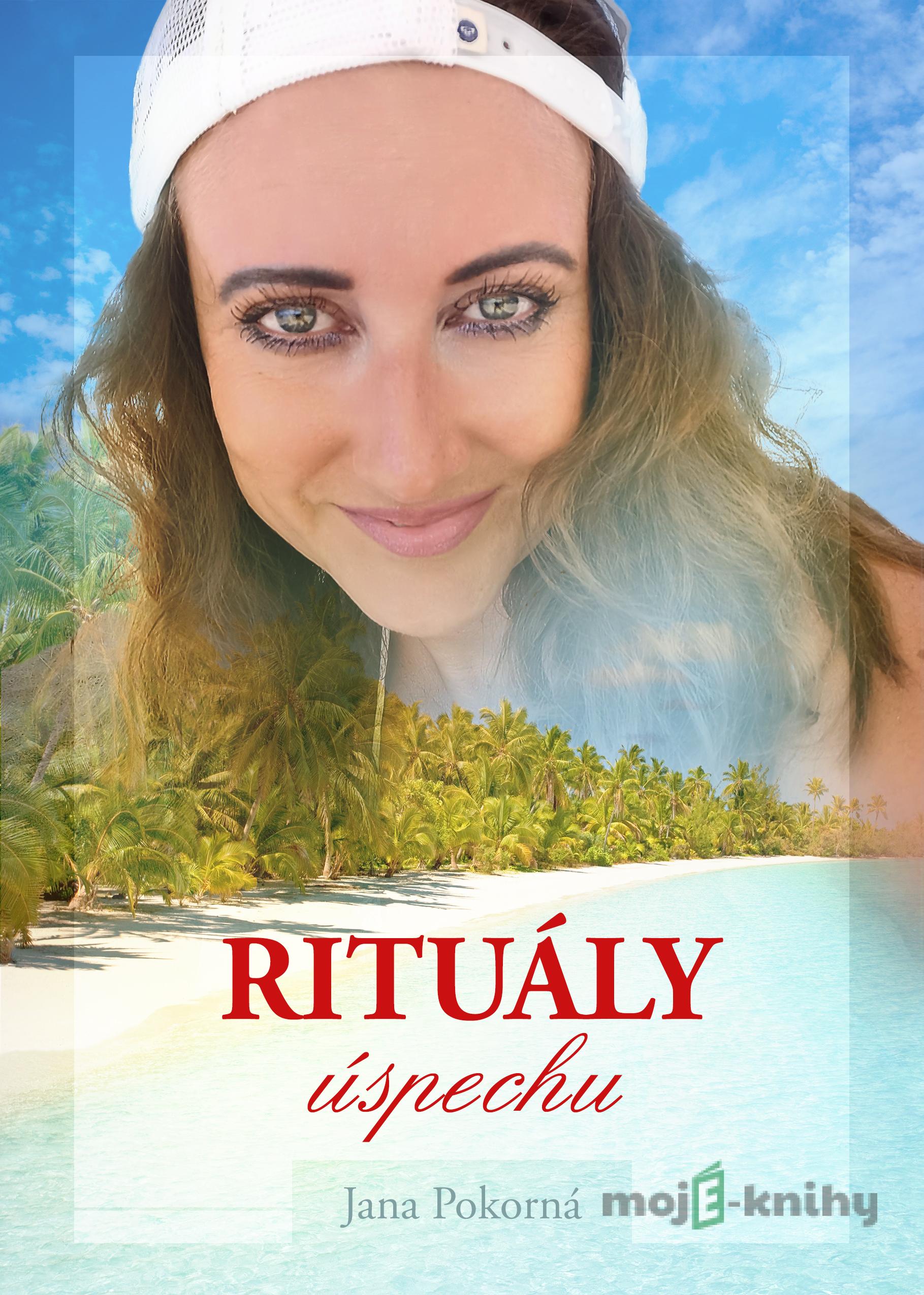 Rituály úspechu - Jana Pokorná Rituály úspechu - Jana Pokorná