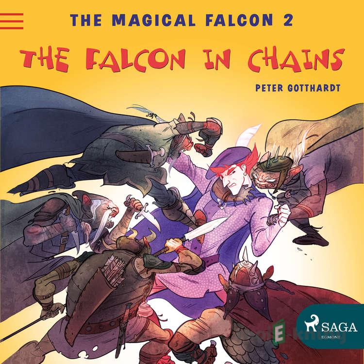 The Magical Falcon 2 - The Falcon in Chains (EN) - Peter Gotthardt The Magical Falcon 2 - The Falcon in Chains (EN) - Peter Gotthardt