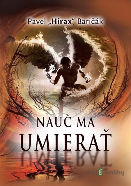 Nauč ma umierať - Pavel Hirax Baričák Nauč ma umierať - Pavel Hirax Baričák