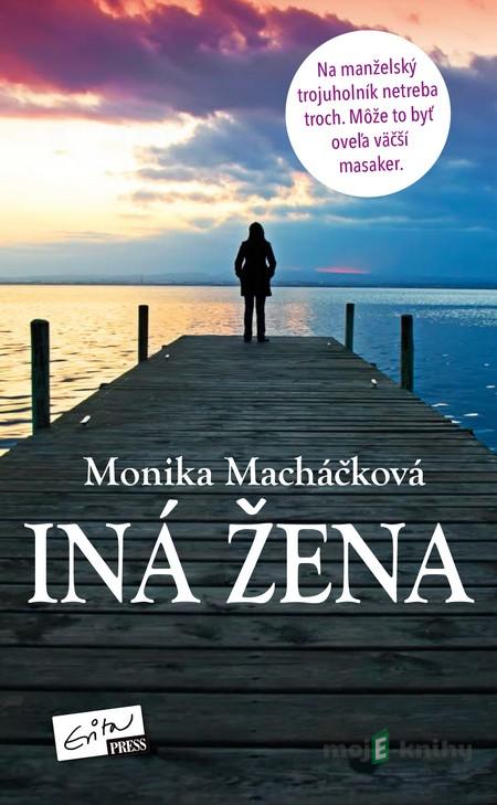 Iná žena - Monika Macháčková Iná žena - Monika Macháčková