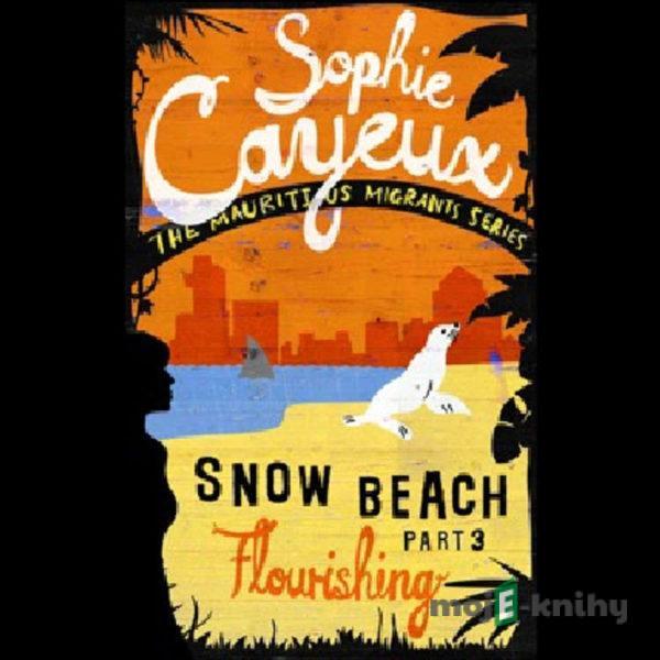 Snow Beach - Flourishing (part 3) - Sophie Cayeux