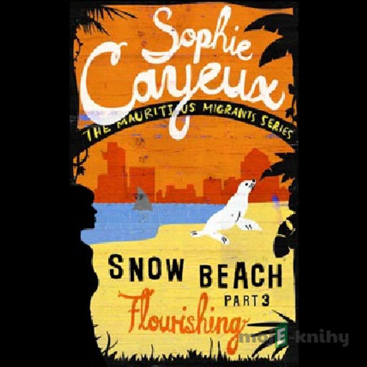 Snow Beach - Flourishing (part 3) - Sophie Cayeux Snow Beach - Flourishing (part 3) - Sophie Cayeux