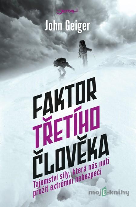 Faktor třetího člověka - John Geiger Faktor třetího člověka - John Geiger