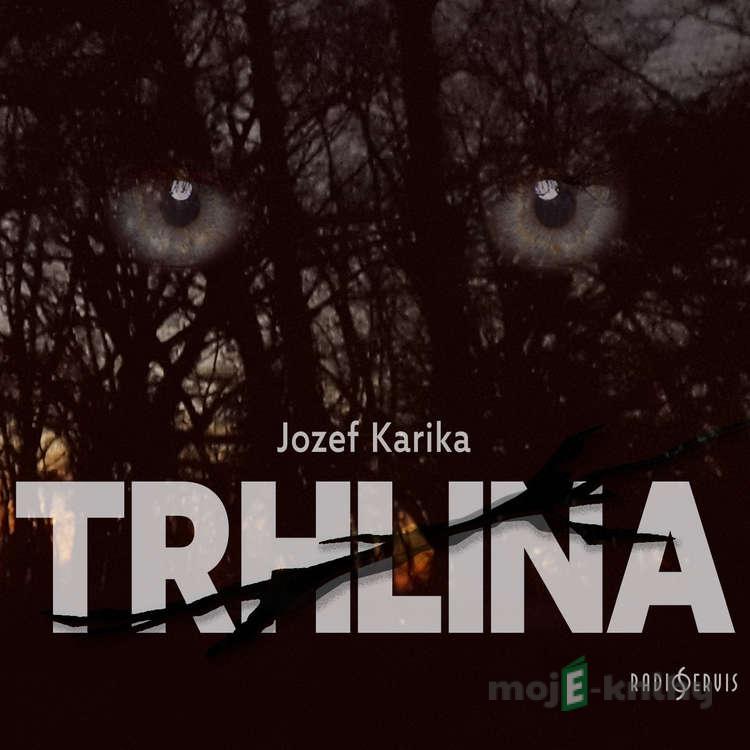 Trhlina - Jozef Karika Trhlina - Jozef Karika