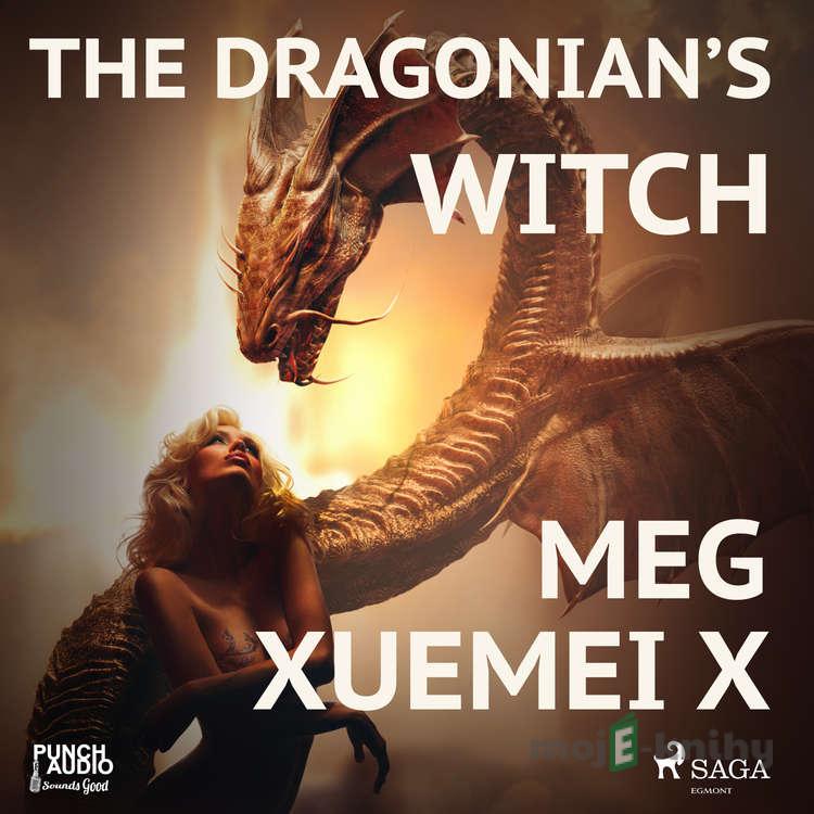 The Dragonian’s Witch (EN) - Meg Xuemei X The Dragonian’s Witch (EN) - Meg Xuemei X